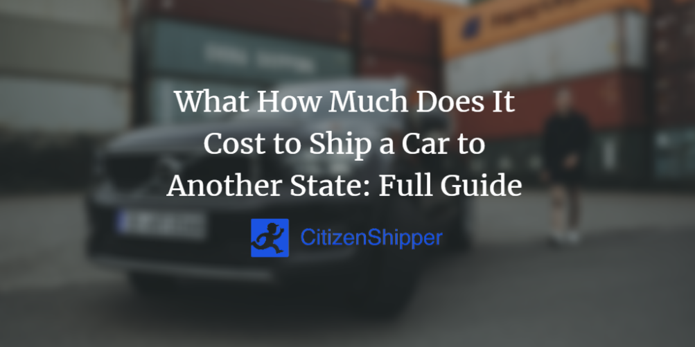 From Coast To Coast: Discover The Affordable Way To Ship Your Car To Another State!